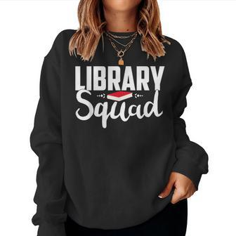 Library Squad Teacher Student Bookworm Book Lovers Librarian Women Sweatshirt | Mazezy CA