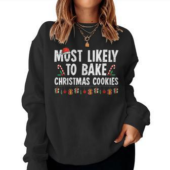 Most Likely To Bake Christmas Cookies Baker Christmas Women Sweatshirt | Mazezy