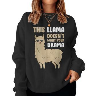 This Llama Doesnt Like Your Drama Llama For Llama Lovers Women Sweatshirt | Mazezy