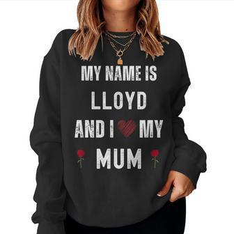 Lloyd I Love My Mum Cute Personal Mother's Day Women Sweatshirt | Mazezy UK