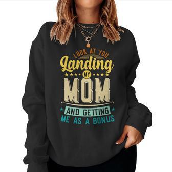 Look At You Landing My Mom Getting Me As A Bonus Dad Women Sweatshirt | Mazezy