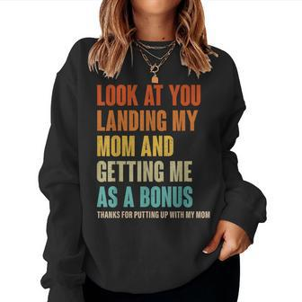 Look At You Landing My Mom And Getting Me As A Bonus Vintage Women Sweatshirt | Mazezy