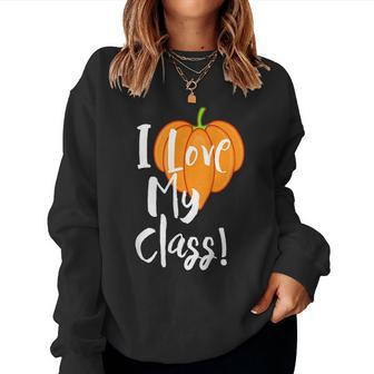 I Love My Class Fall Or Halloween Teacher Halloween For Teacher Women Sweatshirt | Mazezy