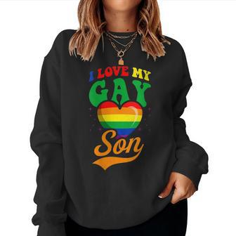 I Love My Gay Son Gay Pride Flag Proud Mom Dad Queer Love Women Sweatshirt | Mazezy