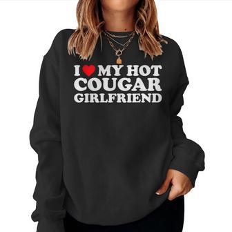I Love My Hot Cougar Girlfriend I Heart My Hot Cougar Gf Women Sweatshirt - Seseable