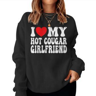 I Love My Hot Cougar Girlfriend I Heart My Cougar Girlfriend Women Sweatshirt - Seseable
