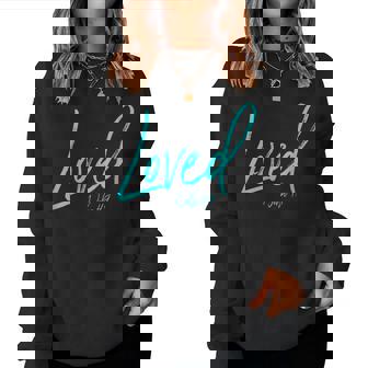 I Am Loved John 49 Christian Christ Esm Identity Women Sweatshirt | Mazezy