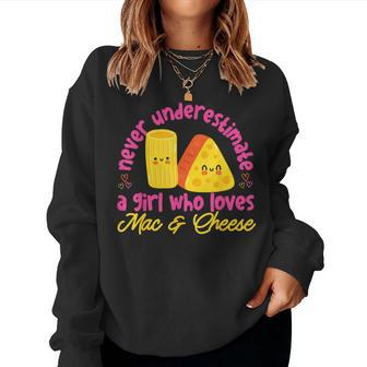Mac And Cheese Never Underestimate A Girl Who Loves Mac & Women Sweatshirt | Mazezy