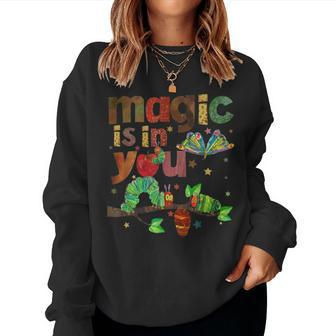 Magic Is In You Hungry Caterpillar Butterfly Reading Teacher Women Sweatshirt - Seseable