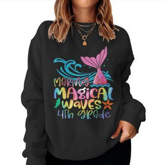 Making Magical Waves 4Th Grade Mermaid Back To School Girls Women Sweatshirt - Seseable