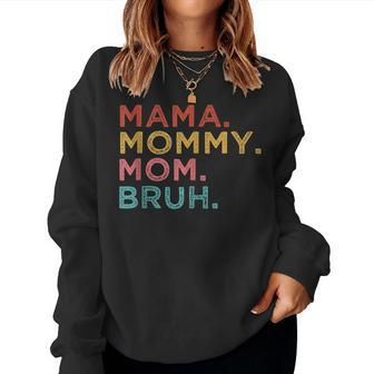 Mama Mommy Mom Bruh Vintage Women Sweatshirt | Mazezy