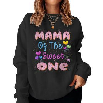 Mama Of The Sweet One 1St Donut Birthday Party Theme Girl For Mama Women Sweatshirt | Mazezy