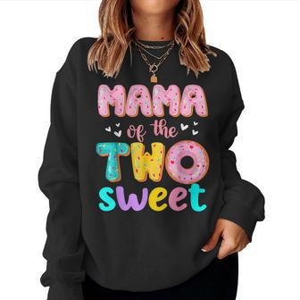 Mama Of The Two Sweet Donut Birthday Family Theme Girl For Mama Women Sweatshirt | Mazezy