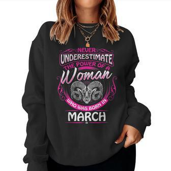 March Aries Woman Zodiac Birthday Never Underestimate Women Sweatshirt - Thegiftio UK