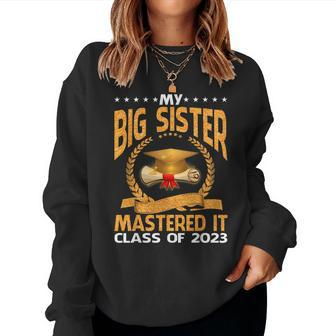 Masters Graduation My Big Sister Mastered It Class Of 2023 Women Sweatshirt | Mazezy