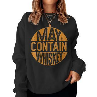May Contain Whiskey Liquor Drinking Women Sweatshirt | Mazezy CA
