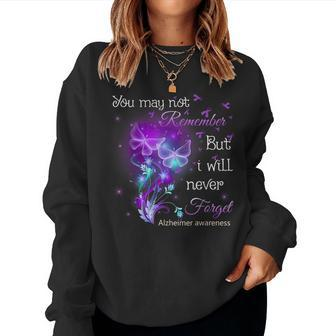 You May Not Remember But I Will Never Forget Butterfly Alz Women Sweatshirt | Mazezy