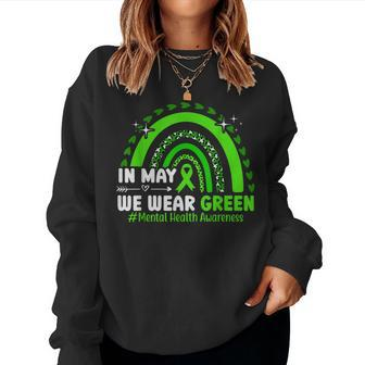 In May We Wear Green Mental Health Awareness Month Rainbow Women Sweatshirt | Mazezy