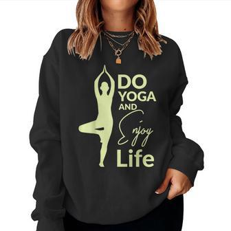 Meditation Quote Do Yoga Lovers And Enjoy Life Teacher Women Sweatshirt | Mazezy