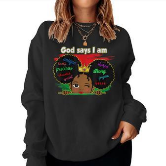 Melanin Girl Toddler God Says I Am Black History Junenth Women Sweatshirt | Mazezy UK