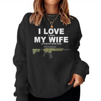 Mens Funny I Love It When My Wife Lets Me Buy More Guns -Mantuary Women Crewneck Graphic Sweatshirt - Thegiftio UK