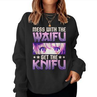 Mess With The Waifu Get The Knifu Cute Anime Girl Women Sweatshirt | Mazezy