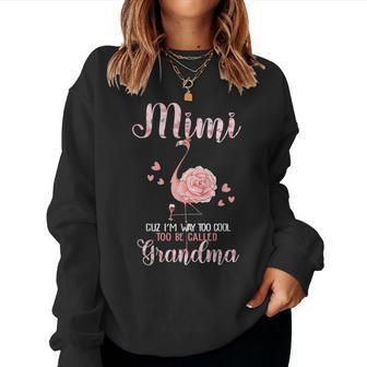 Mimi Im Too Cool To Be Called Grandma Flamingo Wine Lovers Sweatshirt | Mazezy