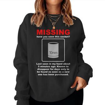 Missing 10Mm Socket Mechanic Car Guy Hot Rod Gag Mechanic Women Sweatshirt | Mazezy
