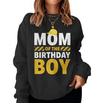 Mom Of The Birthday Boy Construction Party Birthday Sweatshirt | Mazezy