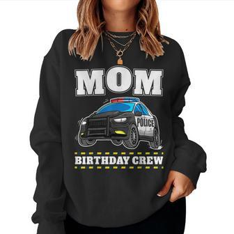 Mom Birthday Crew Police Car Policeman Officer Mommy Mama For Mom Women Sweatshirt | Mazezy
