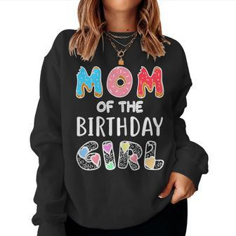 Mom Of The Birthday Girl Donut Party Idea Women Sweatshirt | Mazezy
