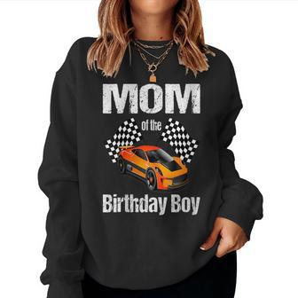 Mom Of The Birthdayboy Party Racing Race Car For Mom Women Sweatshirt | Mazezy
