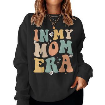 In My Mom Era Lover Groovy Retro Mom Women Sweatshirt | Mazezy