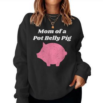 Mom Of A Pot Belly Pig Baby Piglet Women Sweatshirt | Mazezy