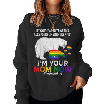 Im Your Mom Now Proud Mama Bear Free Mom Hugs Lgbt Pride Women Sweatshirt | Mazezy DE