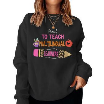 Multilingual Teacher Proud To Teach Multilingual Learners Women Sweatshirt | Mazezy UK
