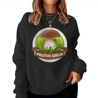 Mushroom Boletus Edulis Specimen Hunting Women Sweatshirt | Mazezy
