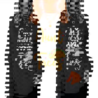 My Aunt Loves Me More Than Tacos Niece Nephew Cinco De Mayo Women Crewneck Graphic Sweatshirt - Thegiftio