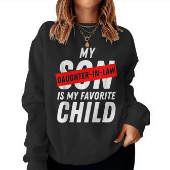 My Daughter In Law Is My Favorite Child Cool Daughter In Law Women Crewneck Graphic Sweatshirt - Seseable