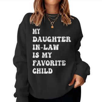 My Daughter In Law Is My Favorite Child Fathers Day Dad Women Crewneck Graphic Sweatshirt - Seseable