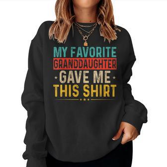 My Favorite Granddaughter Gave Me This Matching Family Women Crewneck Graphic Sweatshirt - Seseable