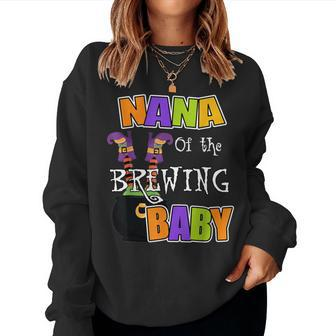 Nana Of Brewing Baby Halloween Theme Baby Shower Spooky Women Sweatshirt - Thegiftio UK
