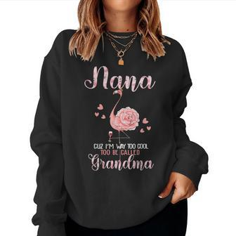 Nana Im Too Cool To Be Called Grandma Flamingo Wine Lovers Women Sweatshirt | Mazezy