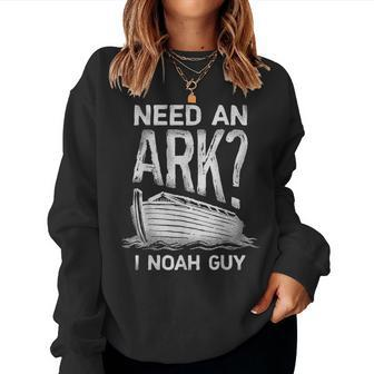 Need An Ark I Noah Guy Christian Pun Humor Women Sweatshirt - Monsterry DE
