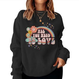 All You Need Is Love Rainbow Groovy Vibes Hippie Women Girls Women Sweatshirt | Mazezy
