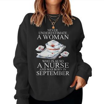 Never Underestimate A Woman Who Is A Nurse Born In September Women Crewneck Graphic Sweatshirt - Seseable