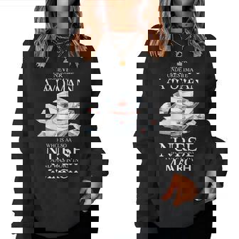 Never Underestimate A Woman Who Is Also A Nurse March Gift For Womens Women Crewneck Graphic Sweatshirt - Seseable