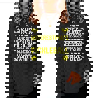 Never Underestimate A Woman With A Pickleball Paddle Gift For Womens Women Crewneck Graphic Sweatshirt | Seseable UK
