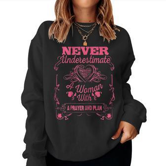 Never Underestimate A Woman With Prayer & Plan Jesus Gift For Womens Women Crewneck Graphic Sweatshirt - Seseable