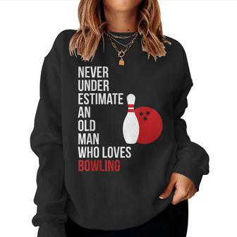 Never Underestimate An Old Man Who Loves Bowling Gift For Mens Women Crewneck Graphic Sweatshirt - Seseable